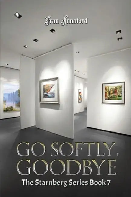Go Softly, Goodbye by Fran Annaford