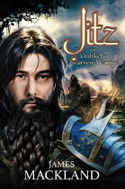 Jitz, an Unlikely Dwarven Warrior by James Mackland