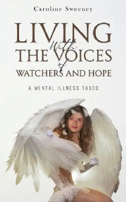 Living with the Voices of Watchers and Hope by Caroline Sweeney