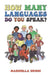 How Many Languages Do You Speak? by Marinella Orioni