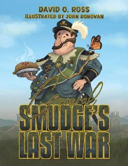 General Smudge’s Last War by David O. Ross