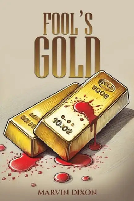 Fool's Gold by Marvin Dixon