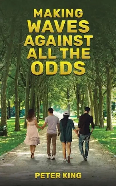 Making Waves Against All the Odds by Peter King
