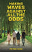 Making Waves Against All the Odds by Peter King