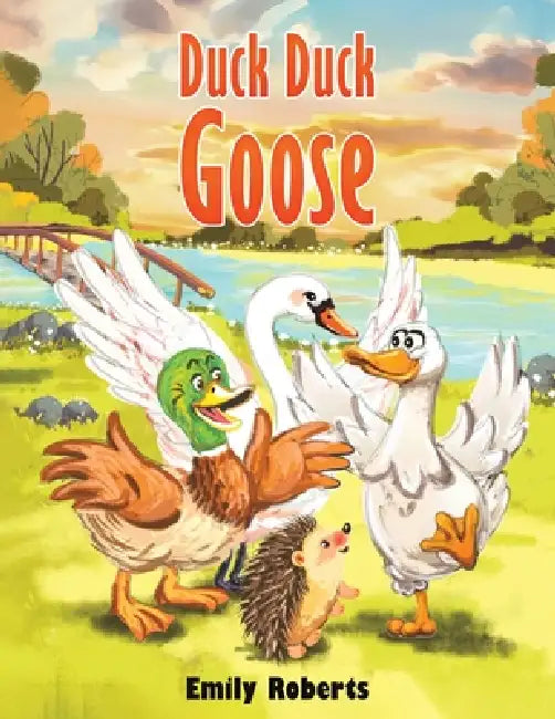 Duck Duck Goose by Emily Roberts