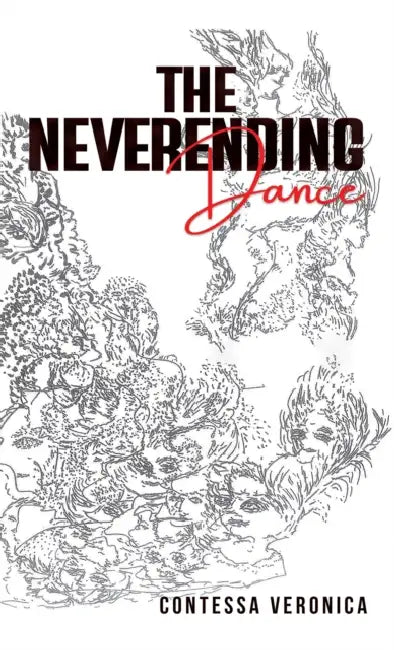 The Neverending Dance by Contessa Veronica