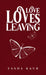 Love Loves Leaving by Easha Kaur