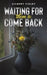 Waiting for Them to Come Back by Gilbert Finley