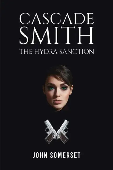 Cascade Smith: The Hydra Sanction by John Somerset