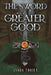 The Sword and the Greater Good by Lynda Thrift