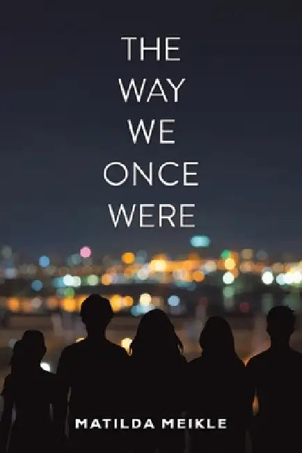 The Way We Once Were by Meikle, Matilda