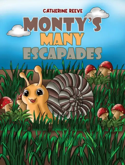 Monty's Many Escapades by Catherine Reeve