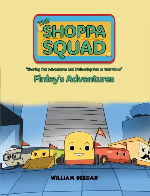 The Shoppa Squad - Finley's Adventures by William Deegan