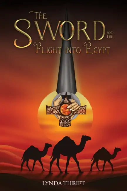 The Sword and the Flight into Egypt by Lynda Thrift