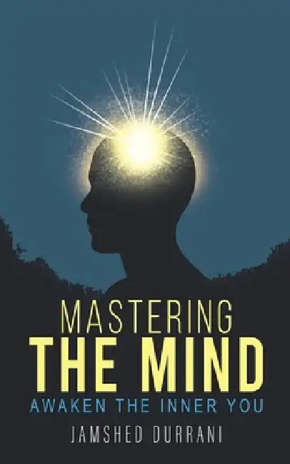 Mastering the Mind by Jamshed Durrani
