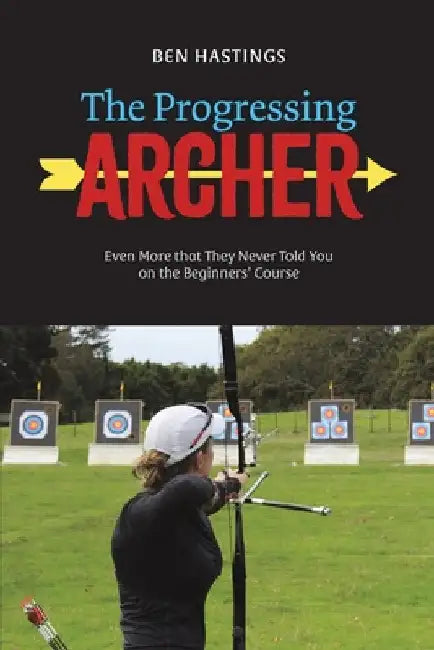 The Progressing Archer by Ben Hastings