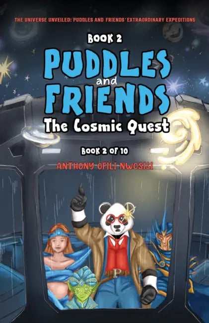 Book 2: Puddles and Friends: The Cosmic Quest by Anthony Ofili Nwosisi