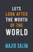 Let's Look After the Worth of the World by Majid Salim