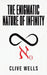 The Enigmatic Nature of Infinity by Wells, Clive