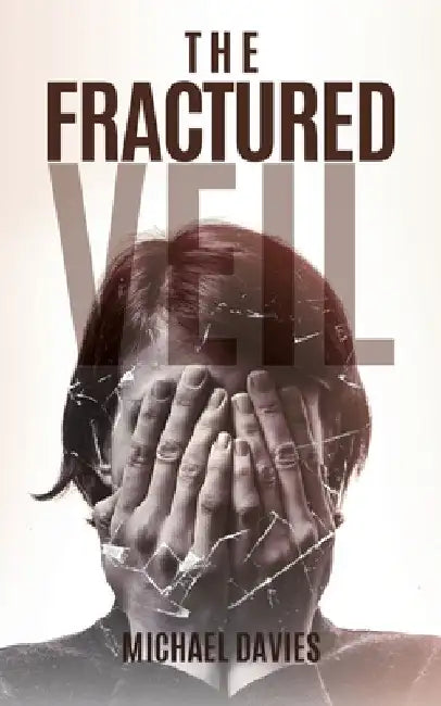 The Fractured Veil by Michael Davies