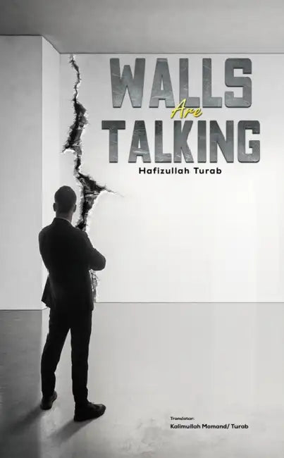 Walls Are Talking by Hafizullah Turab