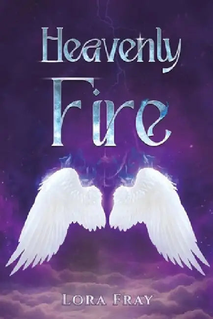 Heavenly Fire by Lora Fray
