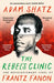 The Rebel's Clinic by Adam Shatz