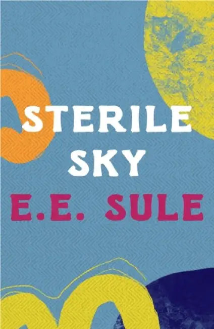 Sterile Sky by E.E. Sule