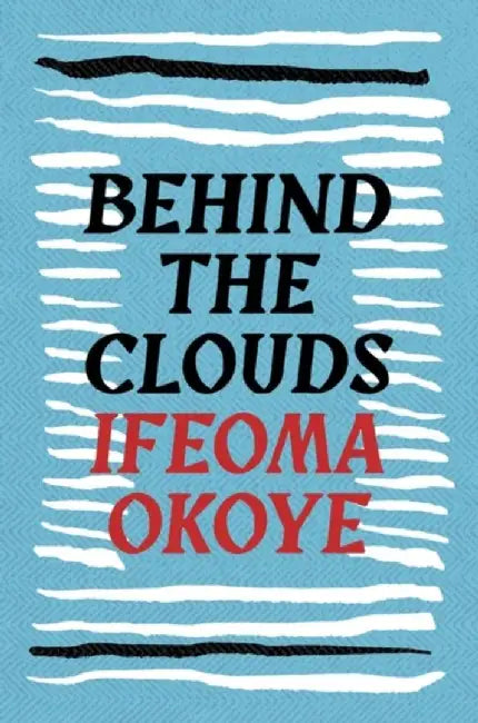 Behind the Clouds by Ifeoma Okoye