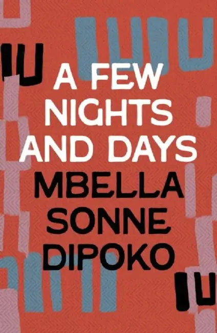 A Few Nights and Days by Mbella Sonne Dipoko