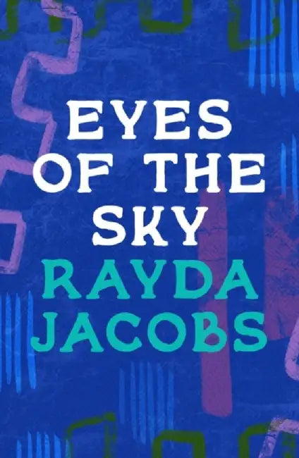 Eyes of the Sky by Rayda Jacobs