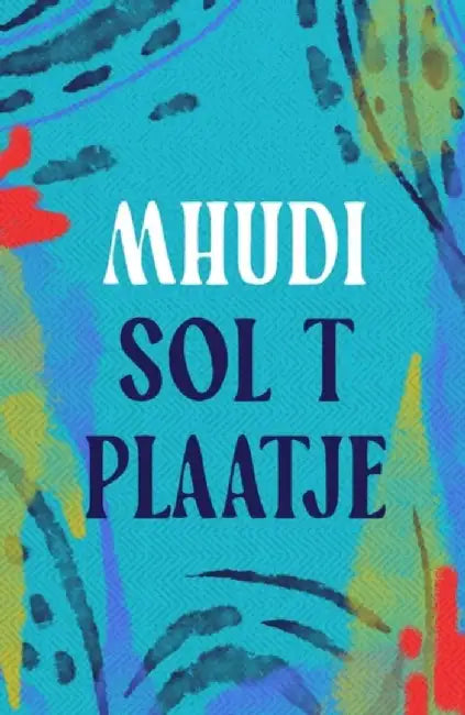 Mhudi by Sol T. Plaatje