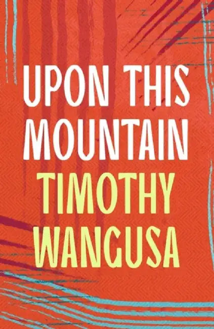 Upon This Mountain by Timothy Wangusa