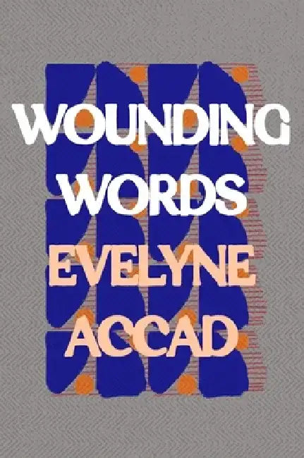 Wounding Words by Evelyne Accad