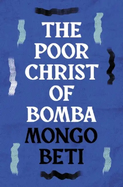 The Poor Christ of Bomba by Mongo Beti
