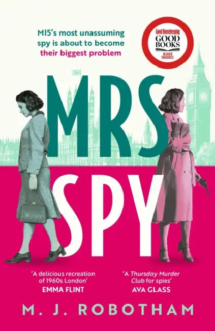 Mrs Spy: An Evocative and Exhilarating Ride Through 60s London, Described as the Thursday Murder Club for Spies by M. J. Robotham