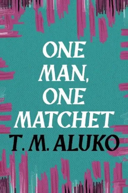 One Man, One Matchet by T.M. Aluko