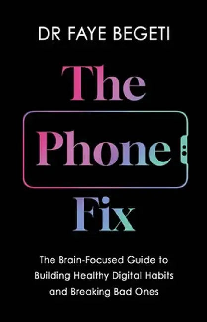 The Phone Fix by Dr Faye Begeti