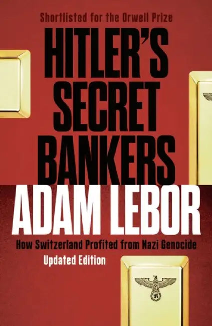 Hitler's Secret Bankers by Adam LeBor