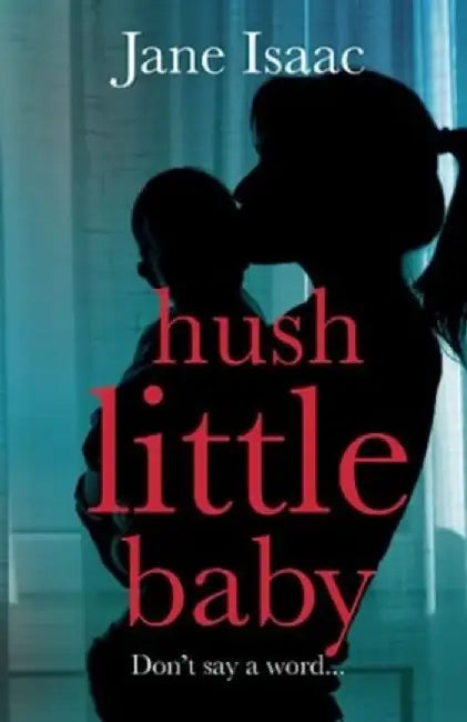 Hush Little Baby by Jane Isaac