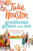 Goodness, Grace and Me by Julie Houston