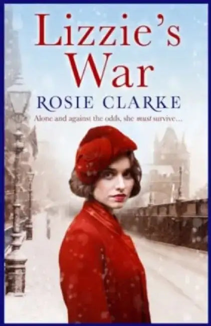 Lizzie's War by Rosie Clarke