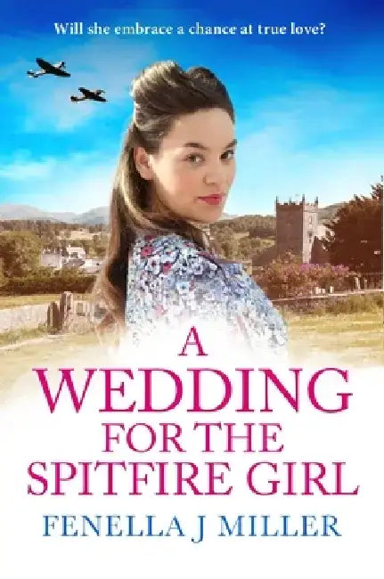 A Wedding for the Spitfire Girl by Fenella J. Miller