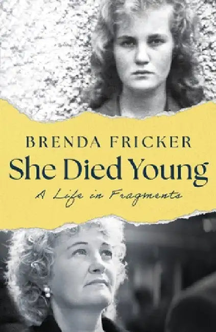 She Died Young: A Life in Fragments by Brenda Fricker
