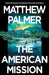 The American Mission by Matthew Palmer