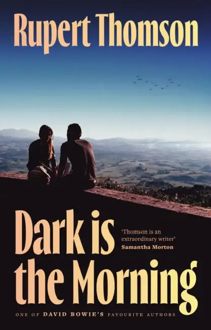 Dark is the Morning by Rupert Thomson