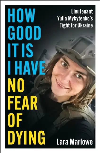 How Good It Is I have No Fear of Dying by Lara Marlowe