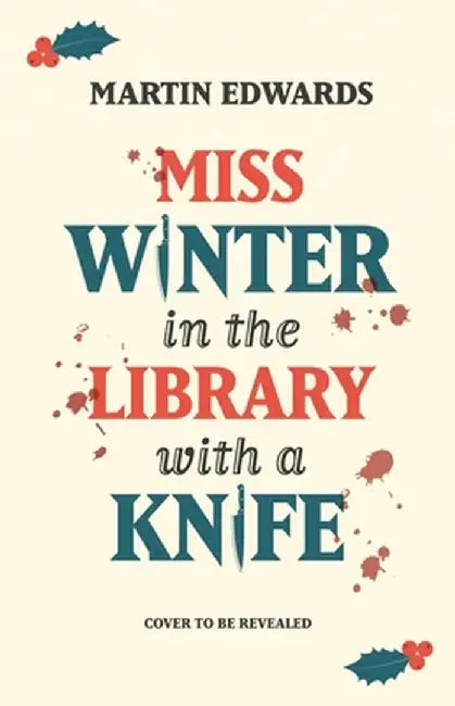 Miss Winter in the Library with a Knife by Martin Edwards