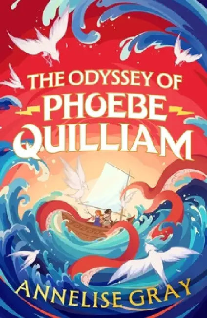 The Odyssey of Phoebe Quilliam by Annelise Gray