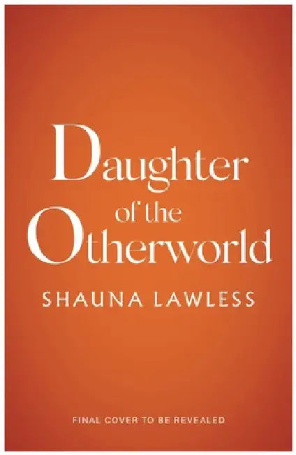 Daughter of the Otherworld by Shauna Lawless